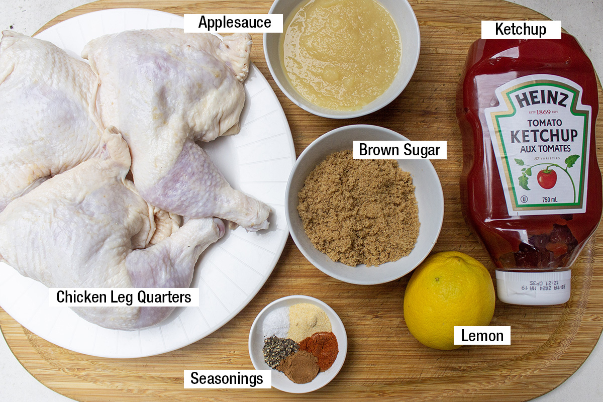 chicken leg quarters, ketchup, brown sugar, lemon, seasonings, applesauce.