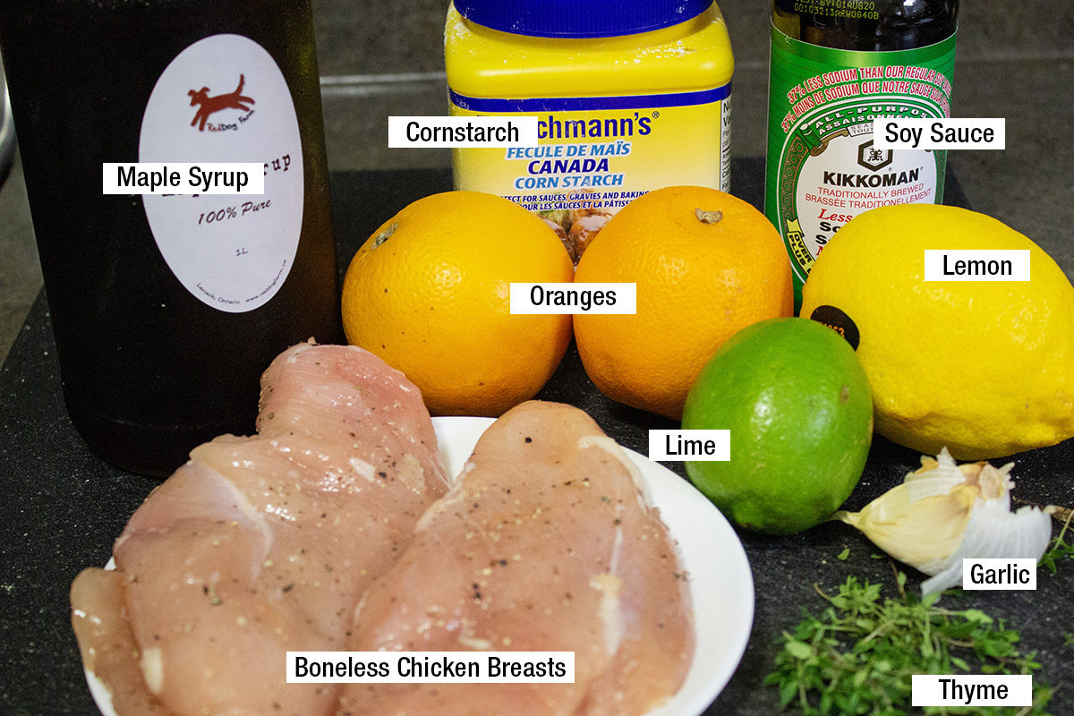boneless chicken breasts, oranges, lime, lemon, maple syrup, soy sauce, garlic, cornstarch, thyme.