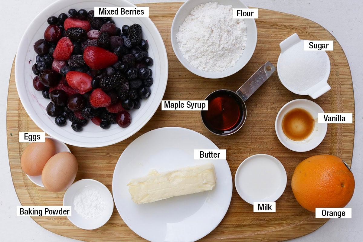 Mixed berries, butter, flour, sugar, maple syrup, orange, baking powder, vanilla, eggs, milk.